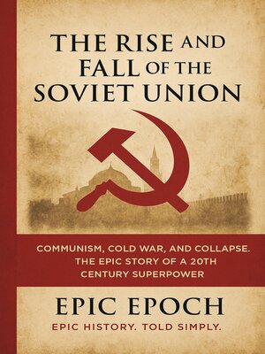 cover image of The Rise and Fall of the Soviet Union